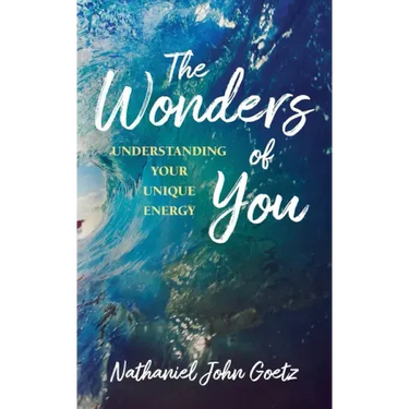 The Wonders of You: Understanding Your Unique Energy