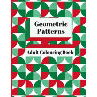 Geometric Patterns Adult Colouring Book: 90 Geometric Designs & Patterns To Aid Relaxation and Stress Release