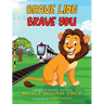 Brave Lion. Brave You.