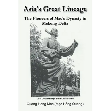 Asia's Great Lineage: The Pioneers of Mac's Dynasty in Mekong Delta