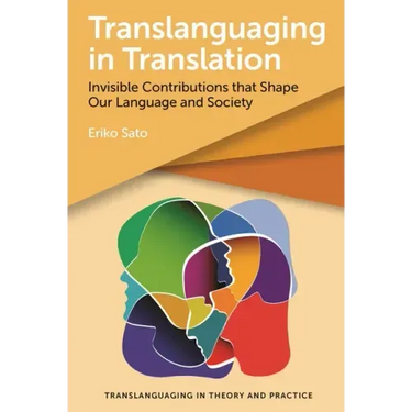 Translanguaging in Translation: Invisible Contributions That Shape Our Language and Society