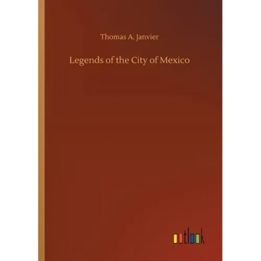 Legends of the City of Mexico