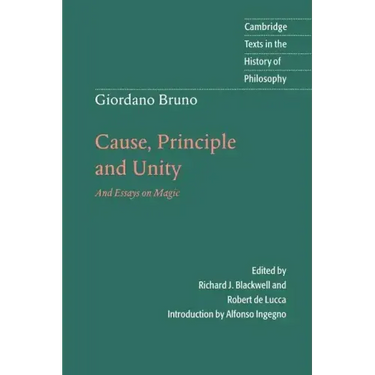 Giordano Bruno: Cause, Principle and Unity: And Essays on Magic