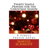 Thirty Simple Prayers for the Christmas Season