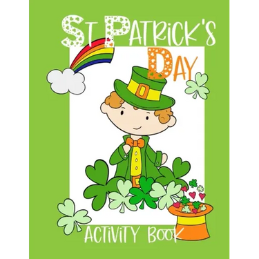 St Patrick's Day Activity Book: Kids workbook including coloring pages, mazes, word search, games and more