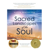 Sacred Landscapes of the Soul: Aligning with the Divine Wherever You Are