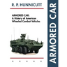 Armored Car: A History of American Wheeled Combat Vehicles