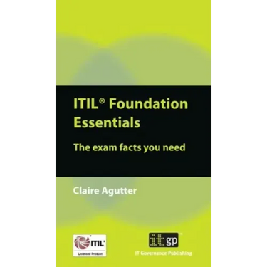 ITIL Foundation Essentials: The Exam Facts You Need