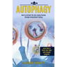 Autophagy: How to Activate the Anti-aging Process Through Intermittent Fasting (Learn How to Purify Your Body and Promote Longevity)