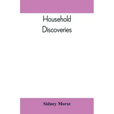 Household Discoveries: An Encyclopaedia of practical recipes and processes