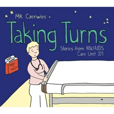 Taking Turns: Stories from Hiv/AIDS Care Unit 371