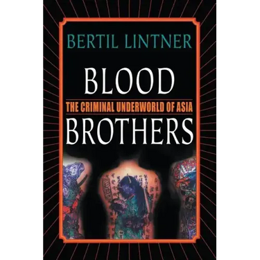 Blood Brothers: The Criminal Underworld of Asia