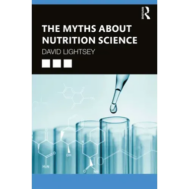The Myths about Nutrition Science