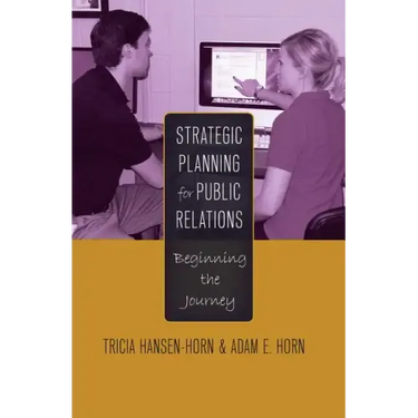 Strategic Planning for Public Relations: Beginning the Journey