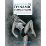 Draw It With Me - The Dynamic Female Figure: Anatomical, Gestural, Comic & Fine Art Studies of the Female Form in Dramatic Poses