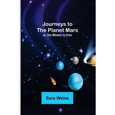Journeys to the Planet Mars; or, Our Mission to Ento