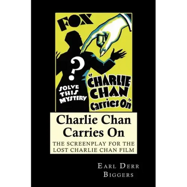 Charlie Chan Carries On: The Screenplay for the Lost Charlie Chan Film