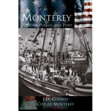 Monterey: Presidio, Pueblo and Port