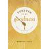 Forever in My Goodness: Trusting in the Abundant Favor of God