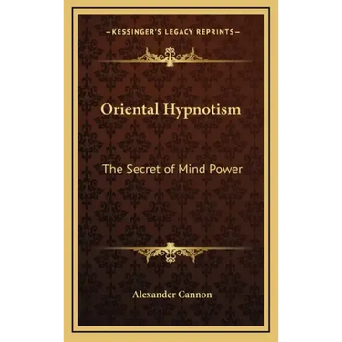 Oriental Hypnotism: The Secret of Mind Power