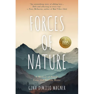 Forces of Nature: A Memoir of Family, Loss, and Finding Home