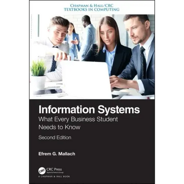 Information Systems: What Every Business Student Needs to Know, Second Edition