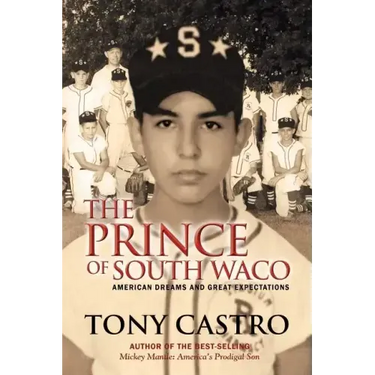 The Prince of South Waco: American Dreams and Great Expectations