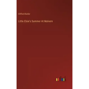Little Elsie's Summer At Malvern