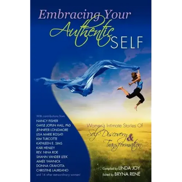 Embracing Your Authentic Self - Women's Intimate Stories of Self-Discovery & Transformation