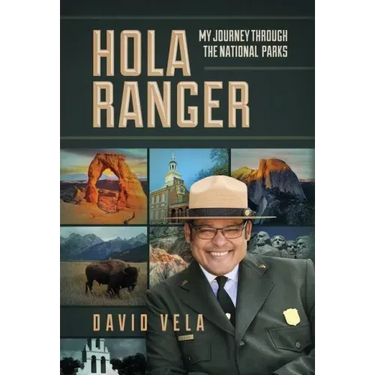 Hola Ranger, My Journey Through The National Parks
