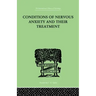 Conditions of Nervous Anxiety and Their Treatment