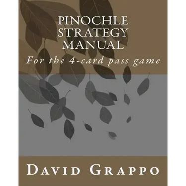 Pinochle Strategy Manual: For the 4-card pass game