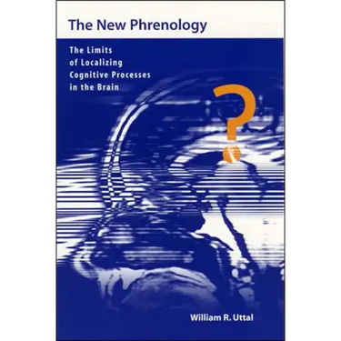 The New Phrenology: The Limits of Localizing Cognitive Processes in the Brain