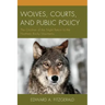 Wolves, Courts, and Public Policy: The Children of the Night Return to the Northern Rocky Mountains