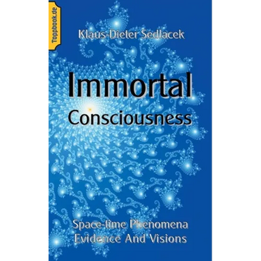 Immortal Consciousness: Space-time Phenomena Evidence And Visions