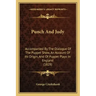 Punch and Judy: Accompanied by the Dialogue of the Puppet Show, an Account of Its Origin, and of Puppet Plays in England (1828)