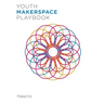 Youth Makerspace Playbook