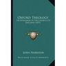 Oxford Theology: Or Romanism In The Church Of England (1875)