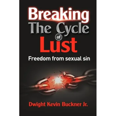Breaking the Cycle of Lust: Freedom from Sexual Sin
