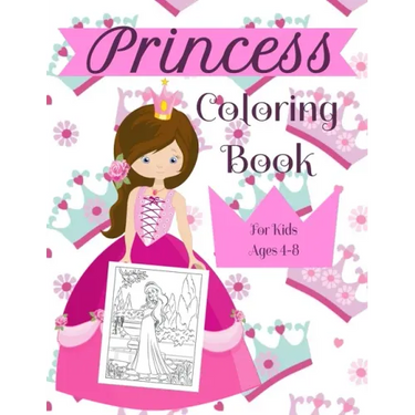 Princess Coloring Book For Kids Ages 4-8: A Fun Beautiful Princess Coloring Book For All Kids Ages 4-8