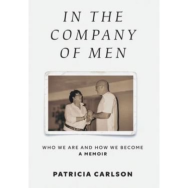 In the Company of Men: Who We Are And How We Become