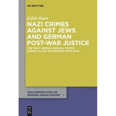 Nazi Crimes Against Jews and German Post-War Justice: The West German Judicial System During Allied Occupation (1945-1949)