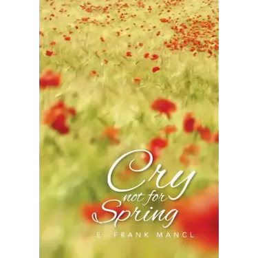 Cry Not for Spring