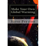 Make Your Own Global Warming: Using HAARP, Chemtrails, and the Sun