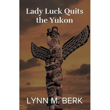 Lady Luck Quits the Yukon