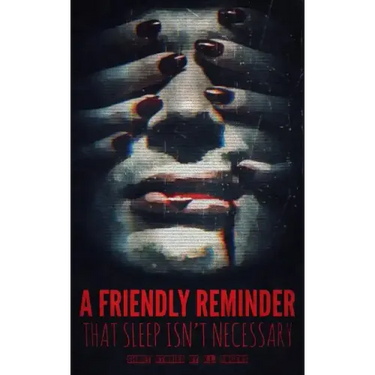 A Friendly Reminder That Sleep Isn't Necessary