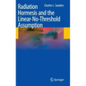 Radiation Hormesis and the Linear-No-Threshold Assumption