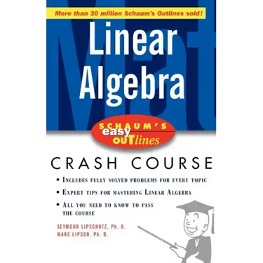 Schaum's Easy Outline of Linear Algebra