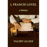 I, Francis Lovel - A Fantasy