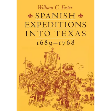 Spanish Expeditions into Texas, 1689-1768